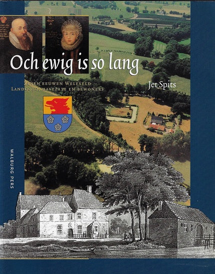Omslag van Och ewig is so lang / zeven eeuwen Weleveld : Havezate, landgoed en bewoners, tweedehands boek bij Boekhandel Bloks