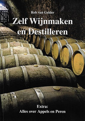 Omslag van Zelf Wijnmaken en Destilleren door Rob van Gelder, tweedehands boek bij Boekhandel Bloks