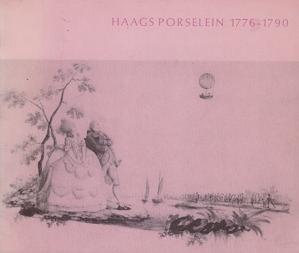 Omslag van Haags porselein 1776-1790, tweedehands boek bij Boekhandel Bloks