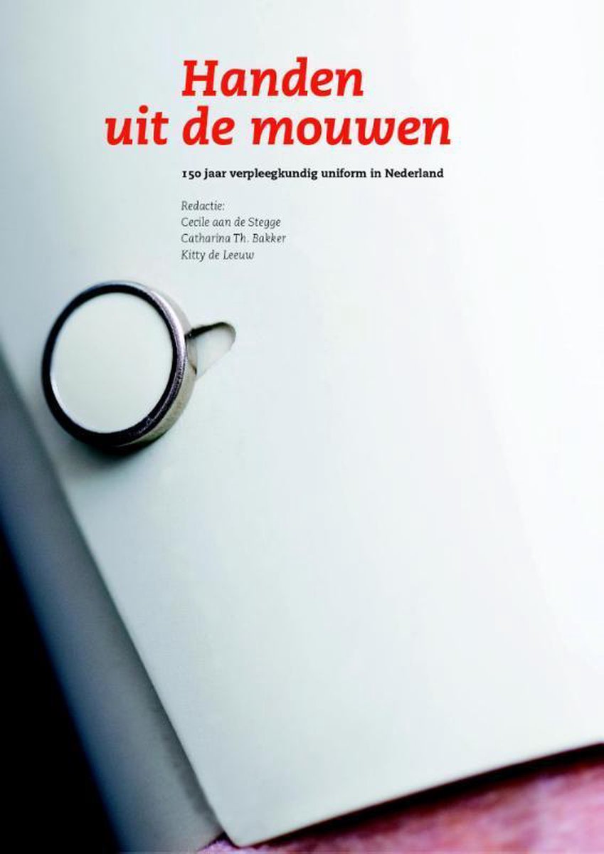Omslag van Handen uit de mouwen / 150 jaar verpleegkundig uniform in Nederland, tweedehands boek bij Boekhandel Bloks