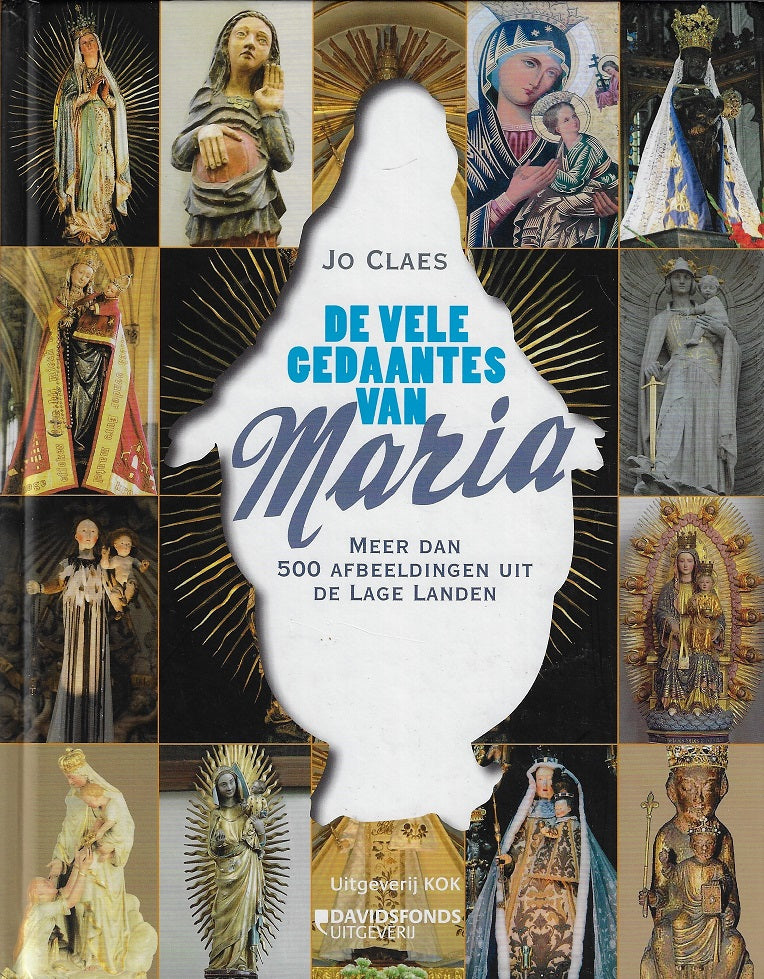 Omslag van De vele gedaantes van Maria / meer dan 500 afbeeldingen uit de Lage Landen, tweedehands boek bij Boekhandel Bloks