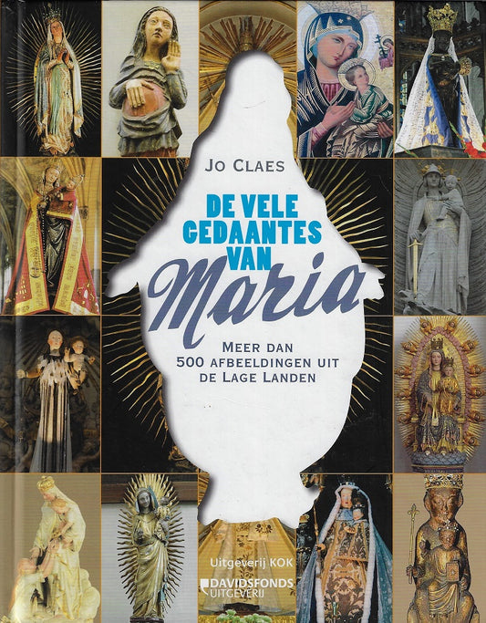 Omslag van De vele gedaantes van Maria / meer dan 500 afbeeldingen uit de Lage Landen, tweedehands boek bij Boekhandel Bloks