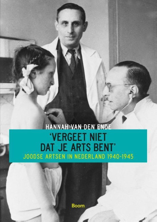 Omslag van Vergeet niet dat je arts bent / joodse artsen in Nederland 1940-1945, tweedehands boek bij Boekhandel Bloks