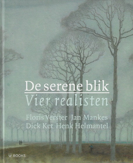 Omslag van De serene blik / Floris Verster, Jan Mankes, Dick Ket, Henk Helmantel, tweedehands boek bij Boekhandel Bloks