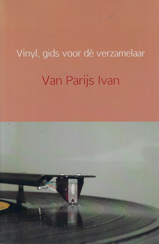 Omslag van Vinyl, gids voor dé verzamelaar / Alles over het verzamelen van vinylplaten door Van Parijs, tweedehands boek bij Boekhandel Bloks