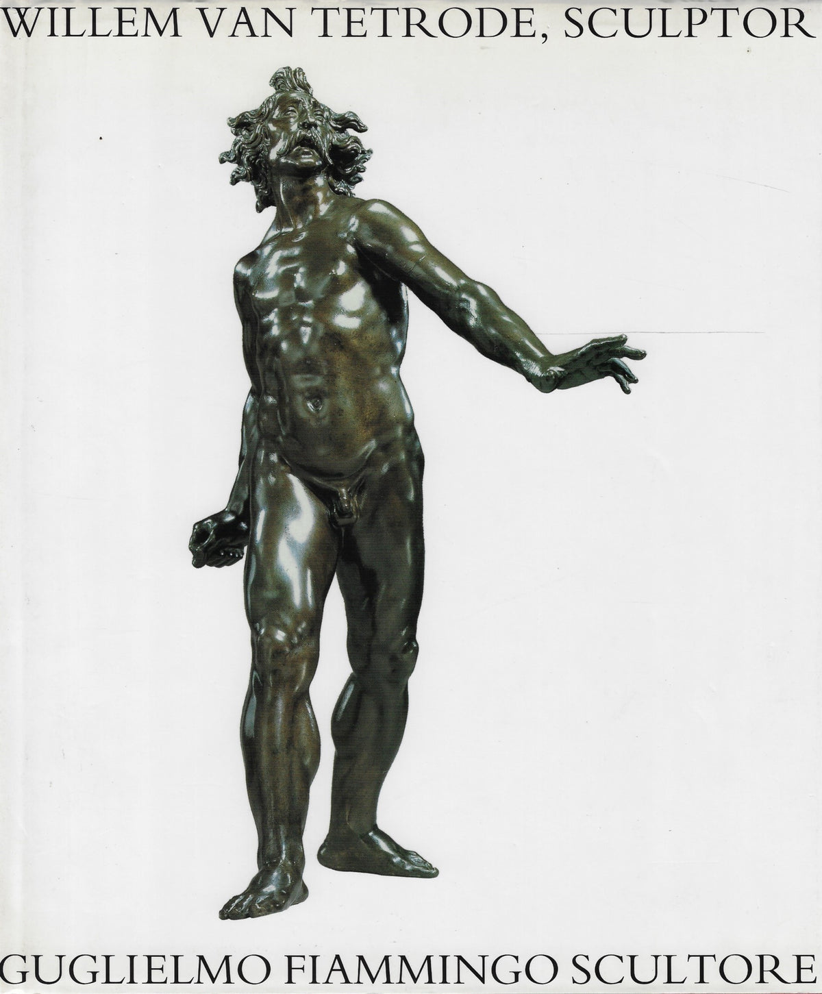 Omslag van Willem van Tetrode, sculptor / Guglielmo Fiammingo, scultore - c. 1525-1580, tweedehands boek bij Boekhandel Bloks