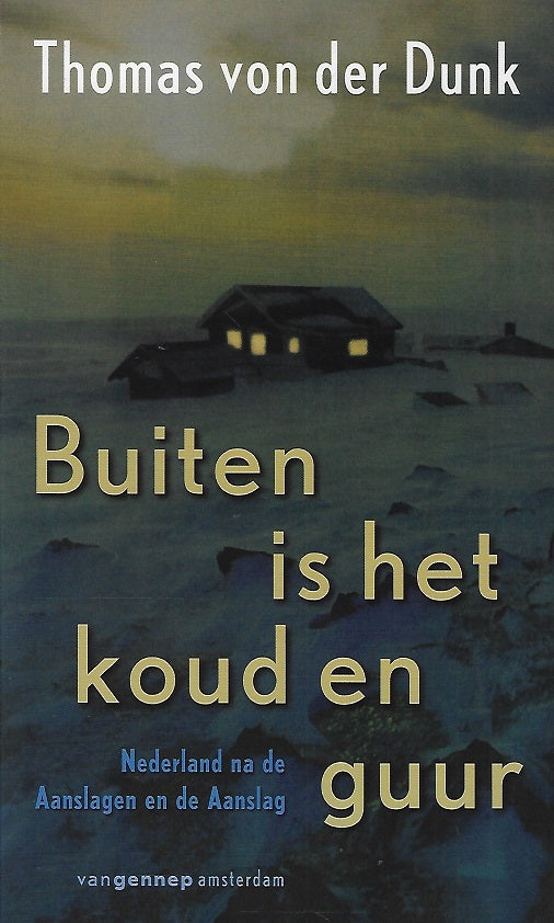 Omslag van Buiten is het koud en guur / Nederland na de Aanslagen en de Aanslag, tweedehands boek bij Boekhandel Bloks