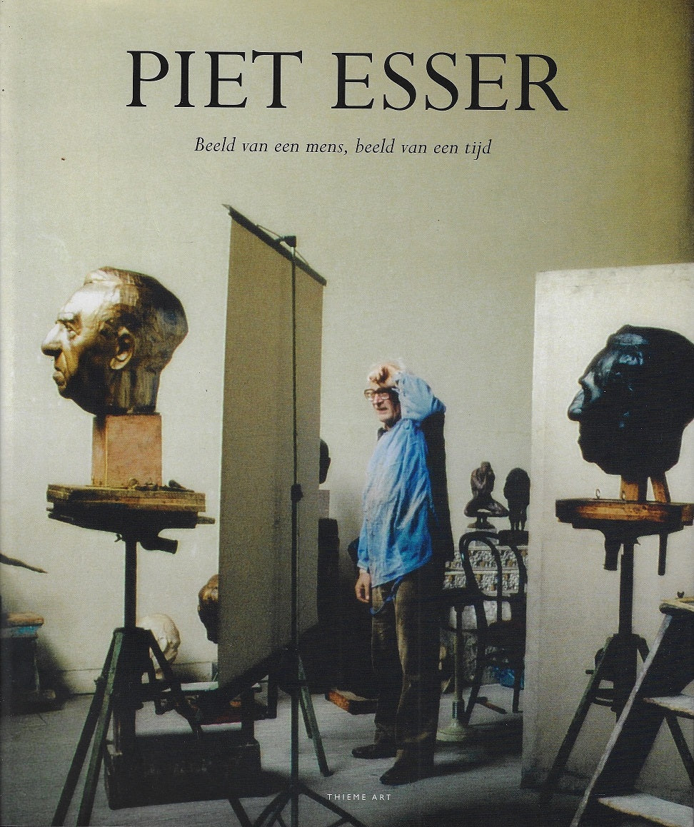 Omslag van Piet Esser / beeld van een mens, beeld van een tijd, tweedehands boek bij Boekhandel Bloks