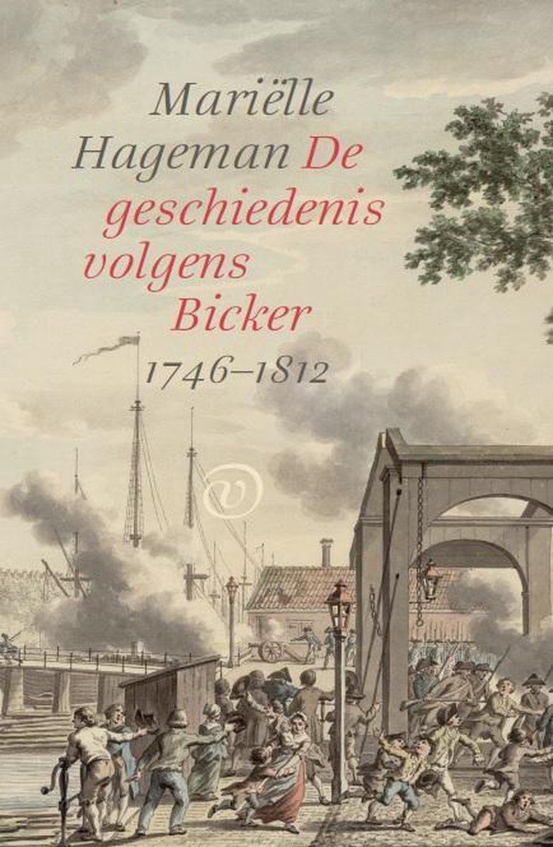 Omslag van De geschiedenis volgens Bicker / 1746-1812, tweedehands boek bij Boekhandel Bloks