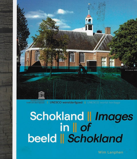 Omslag van Schokland in beeld/ Images of Schokland / UNESCO werelderfgoed / Unesco world heritage, tweedehands boek bij Boekhandel Bloks