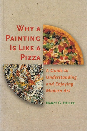 Omslag van Why a Painting Is Like a Pizza / A Guide to Understanding and Enjoying Modern Art, tweedehands boek bij Boekhandel Bloks
