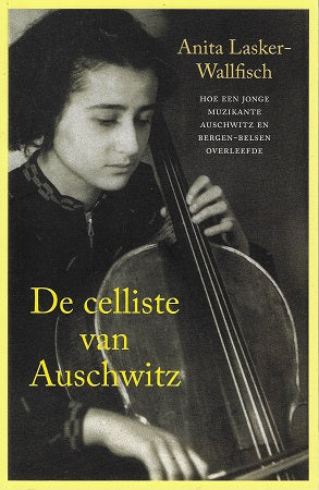 Omslag van De celliste van Auschwitz / hoe een jonge muzikante Auschwitz en Bergen-Belsen overleefde, tweedehands boek bij Boekhandel Bloks