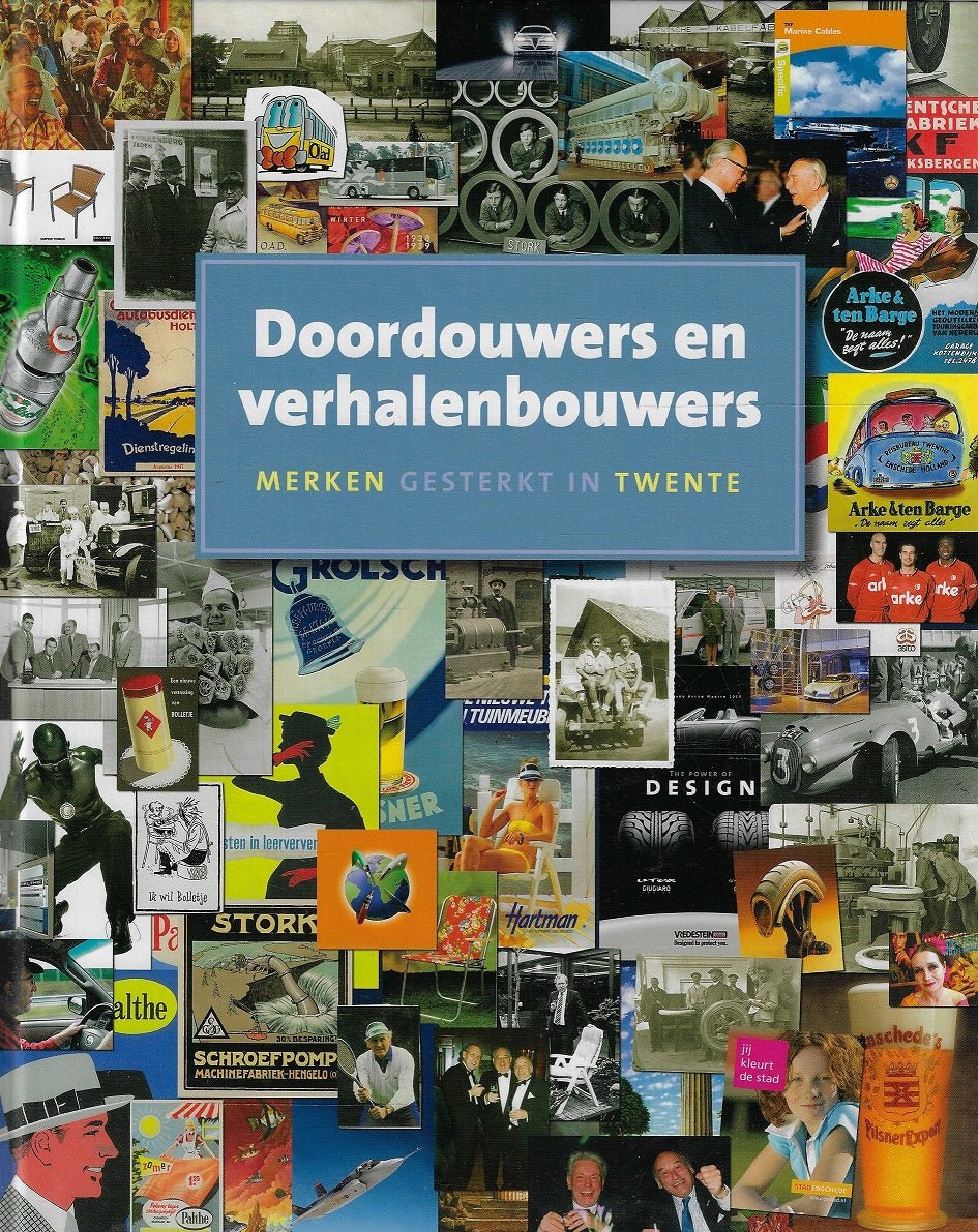 Omslag van Doordouwers en verhalenbouwers / merken gesterkt in Twente, tweedehands boek bij Boekhandel Bloks