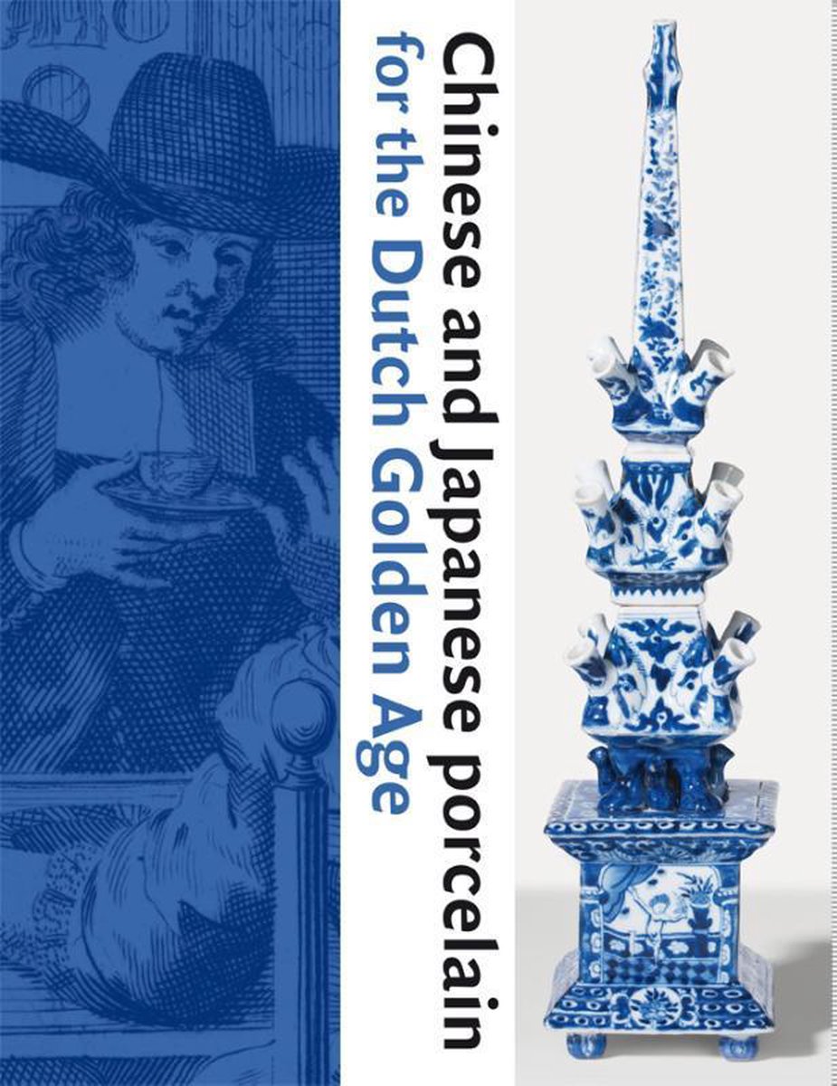 Omslag van Chinese and Japanese porcelain for the Dutch Golden Age door Jan van, tweedehands boek bij Boekhandel Bloks