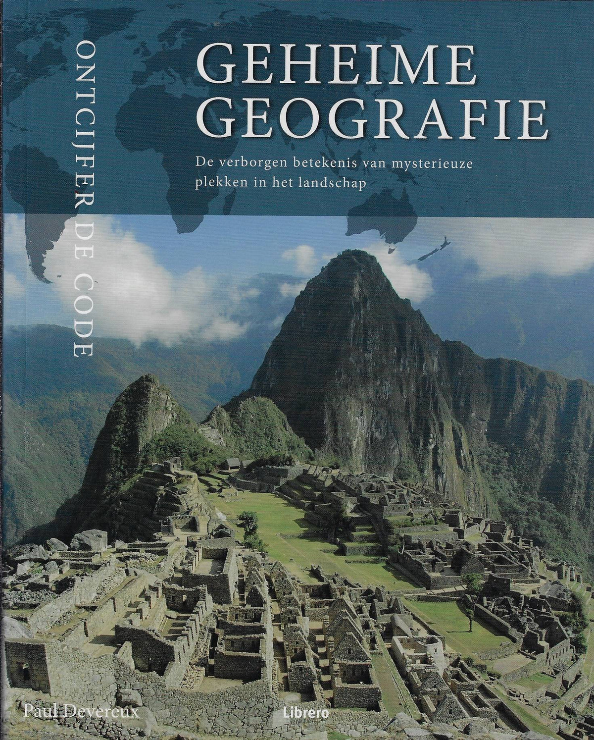 Omslag van Geheime Geografie, De verborgen beteknis van mysterieuze plekken in het landschap, tweedehands boek bij Boekhandel Bloks
