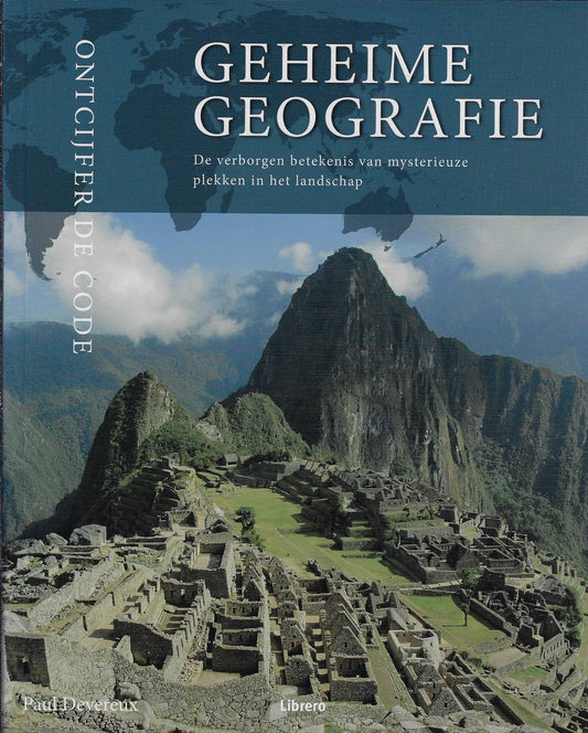 Omslag van Geheime Geografie, De verborgen beteknis van mysterieuze plekken in het landschap, tweedehands boek bij Boekhandel Bloks
