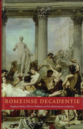 Omslag van Romeinse decadentie / pracht en praal in de Romeinse Keizertijd, tweedehands boek bij Boekhandel Bloks
