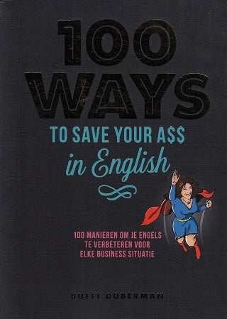 Omslag van 100 ways to save your ass in English / 100 manieren om je Engels te verbeteren voor elke business situatie, tweedehands boek bij Boekhandel Bloks