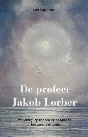 Omslag van De profeet Jakob Lorber verkondigt ophanden zijnde rampen en het ware christendom, tweedehands boek bij Boekhandel Bloks
