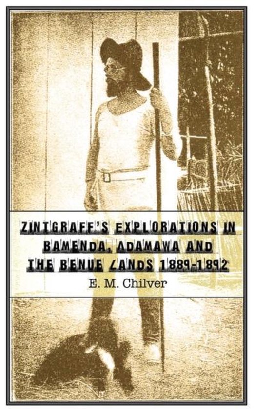 Omslag van Zintgraff's Explorations in Bamenda, Adamawa and the Benue Lands 1889-1892, tweedehands boek bij Boekhandel Bloks
