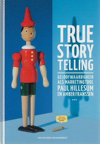 Omslag van True storytelling / geloofwaardigheid als marketingtool, tweedehands boek bij Boekhandel Bloks