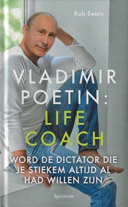 Omslag van Vladimir Poetin: Life Coach / Word de dictator die je stiekem altijd al had willen zijn, tweedehands boek bij Boekhandel Bloks