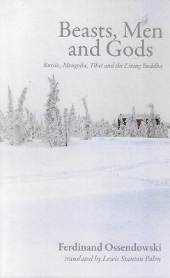 Omslag van Beasts, Men and Gods: Russia, Mongolia, Tibet and the Living Buddha door Ferdynand Antoni, tweedehands boek bij Boekhandel Bloks