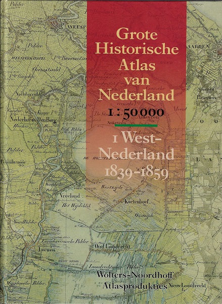 Omslag van Grote historische atlas nederland / 1 west-nederland 1839-1859, tweedehands boek bij Boekhandel Bloks