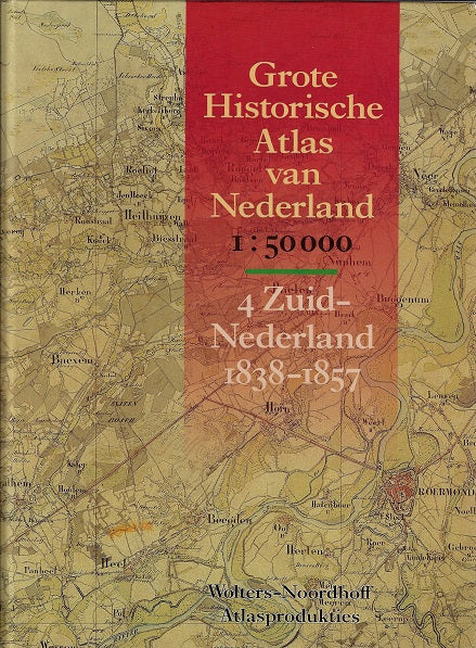 Omslag van Grote historische atlas nederland / 4 zuid-nederland 1838-1857, tweedehands boek bij Boekhandel Bloks