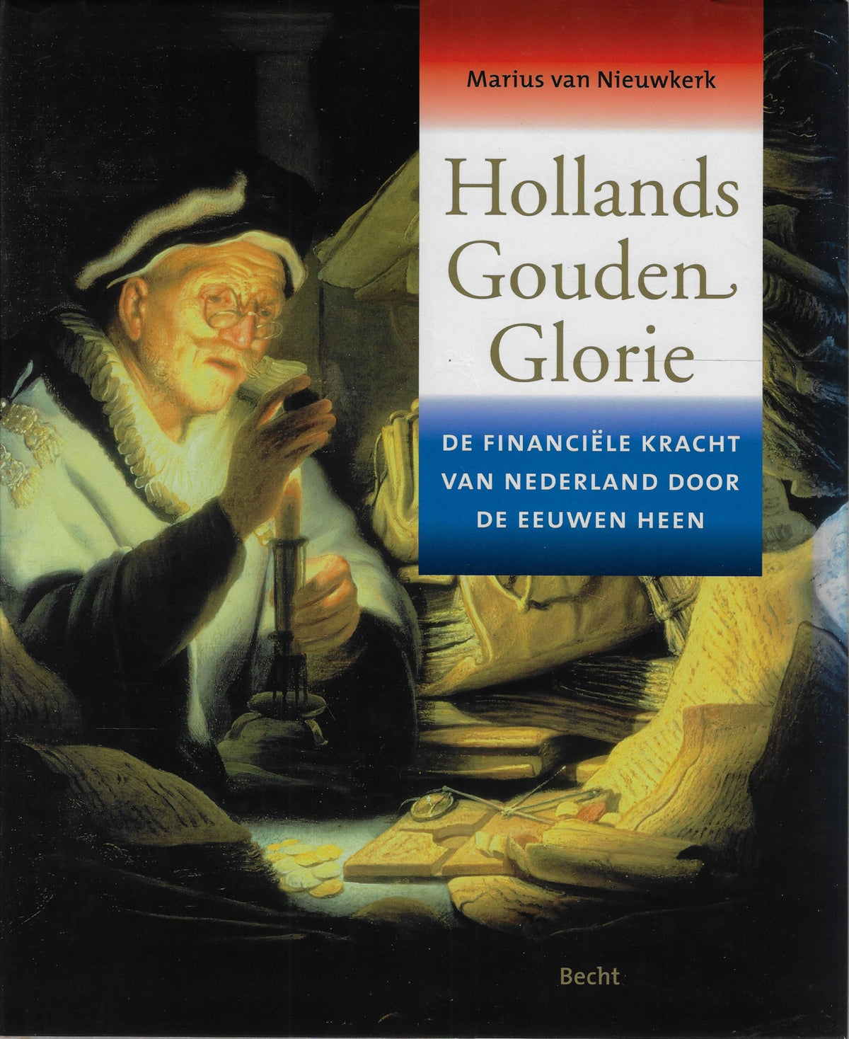 Omslag van Hollands Gouden Glorie / de financiele kracht van Nederland door de eeuwen heen, tweedehands boek bij Boekhandel Bloks