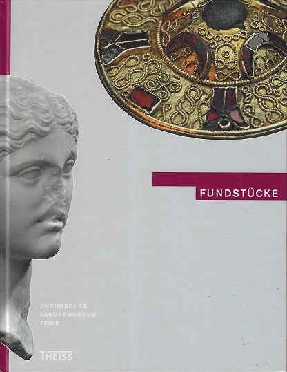 Omslag van Fundstücke / Von der Urgeschichte bis zur Neuzeit. Herausgegeben vom Rheinischen Landesmuseum Trier, tweedehands boek bij Boekhandel Bloks