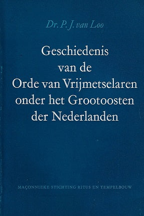 Omslag van Geschiedenis van de orde van vrijmetselaren onder het grootoosten der nederlanden, tweedehands boek bij Boekhandel Bloks