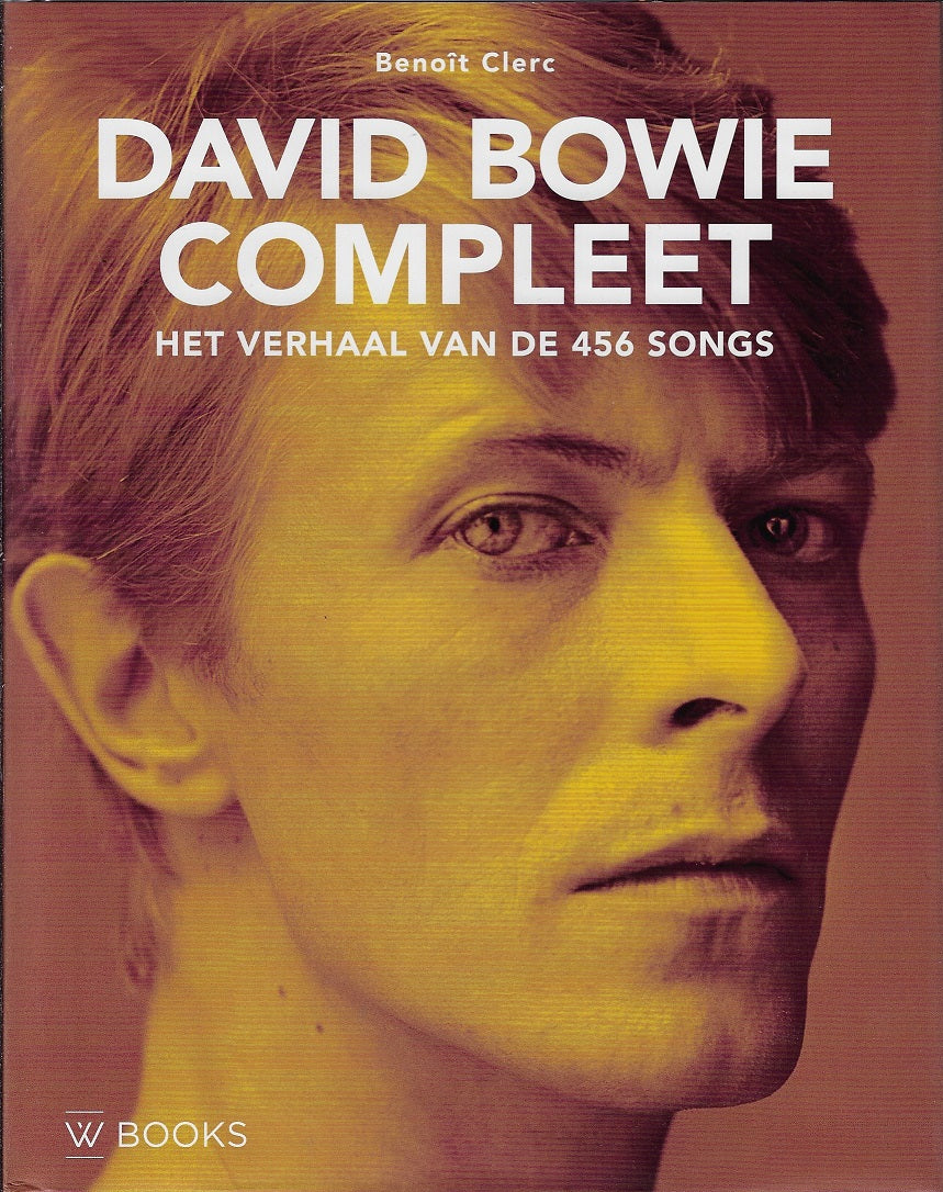 Omslag van David Bowie Compleet - Het verhaal van de 456 songs, tweedehands boek bij Boekhandel Bloks