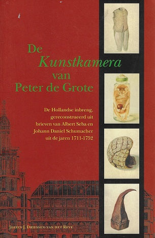 Omslag van De Kunstkamera van Peter de Grote / de Hollandse inbreng, gereconstrueerd uit brieven van Albert Seba en Johann Daniel Schumacher uit de jaren 1711-1752 door Driessen-van het Reve, tweedehands boek bij Boekhandel Bloks