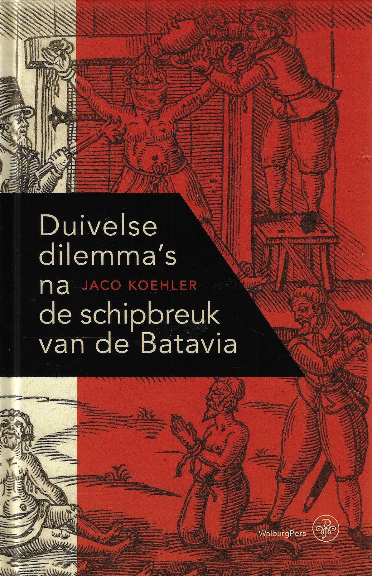 Omslag van Duivelse dilemma’s na de schipbreuk van de Batavia / Ontsporing van geweld op de Houtman Abrolhos, tweedehands boek bij Boekhandel Bloks