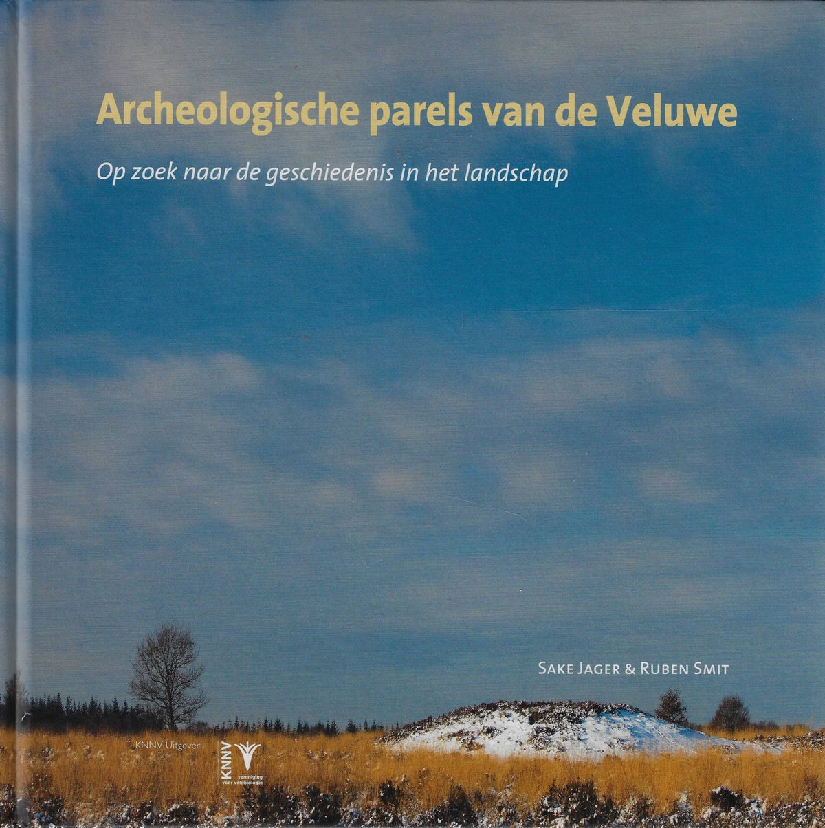 Omslag van Archeologische parels van de Veluwe - natuur &amp; cultuurhistorie in Nederland / op zoek naar de geschiedenis in het landschap, tweedehands boek bij Boekhandel Bloks