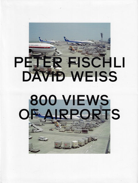 Omslag van Peter Fischli & David Weiss: 800 Views of Airports / 800 Views of Airports, tweedehands boek bij Boekhandel Bloks