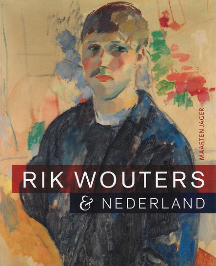 Omslag van Rik Wouters & Nederland, tweedehands boek bij Boekhandel Bloks