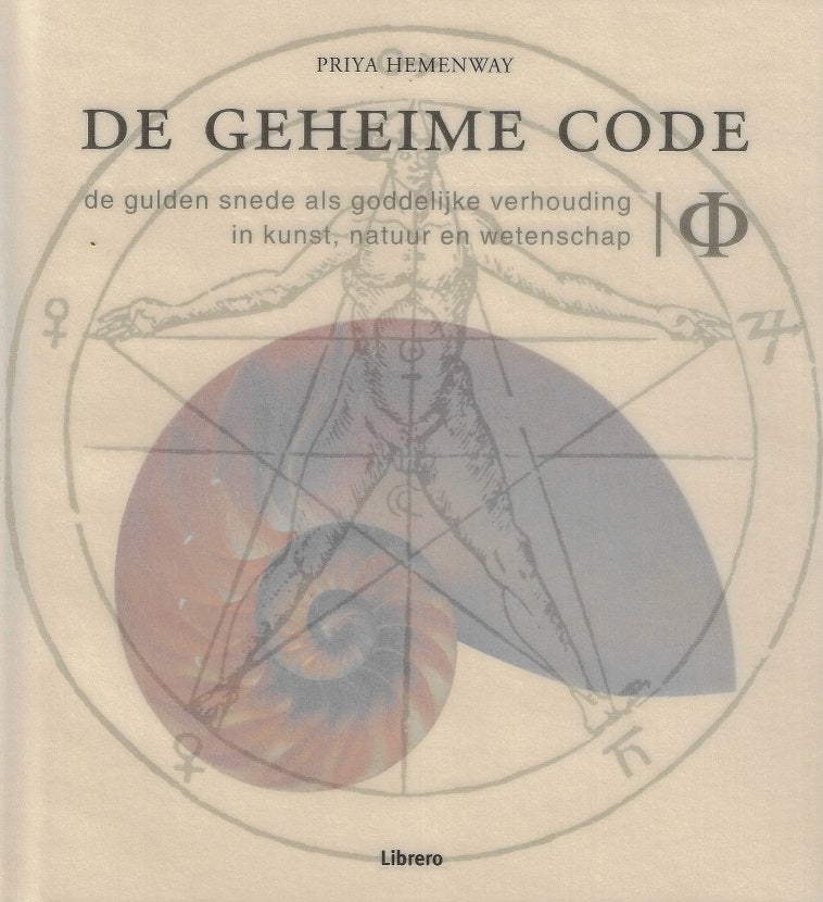 Omslag van De geheime code / de gulden snede als goddelijke verhouding in kunst, natuur en wetenschap, tweedehands boek bij Boekhandel Bloks