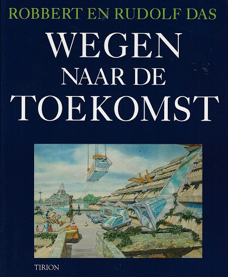 Omslag van Wegen naar de toekomst, tweedehands boek bij Boekhandel Bloks