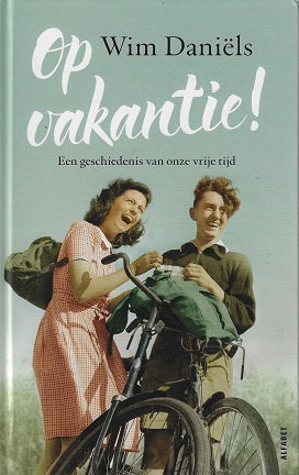 Omslag van Op vakantie! / Een geschiedenis van onze vrije tijd, tweedehands boek bij Boekhandel Bloks