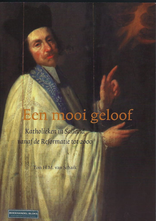 Omslag van Een mooi geloof. Katholieken in Salland vanaf de reformatie tot 2000, tweedehands boek bij Boekhandel Bloks