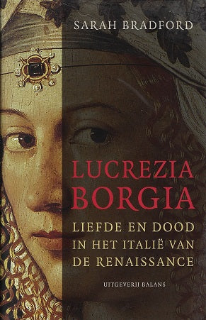 Omslag van Lucrezia Borgia / liefde en dood in Italië van de Renaissance, tweedehands boek bij Boekhandel Bloks