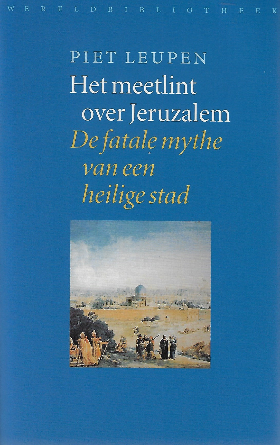 Omslag van Het meetlint over Jeruzalem / de fatale mythe van een heilige stad, tweedehands boek bij Boekhandel Bloks