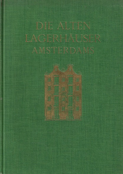 Omslag van Die alten Lagerhauser Amsterdams, tweedehands boek bij Boekhandel Bloks