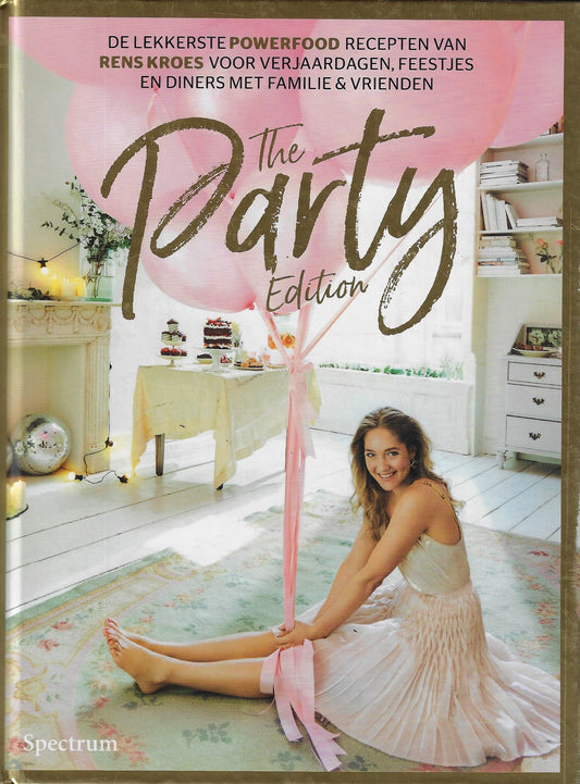 Omslag van The party edition / de lekkerste powerfood recepten van Rens Kroes voor verjaardagen, feestjes en diners met familie &amp; vrienden, tweedehands boek bij Boekhandel Bloks