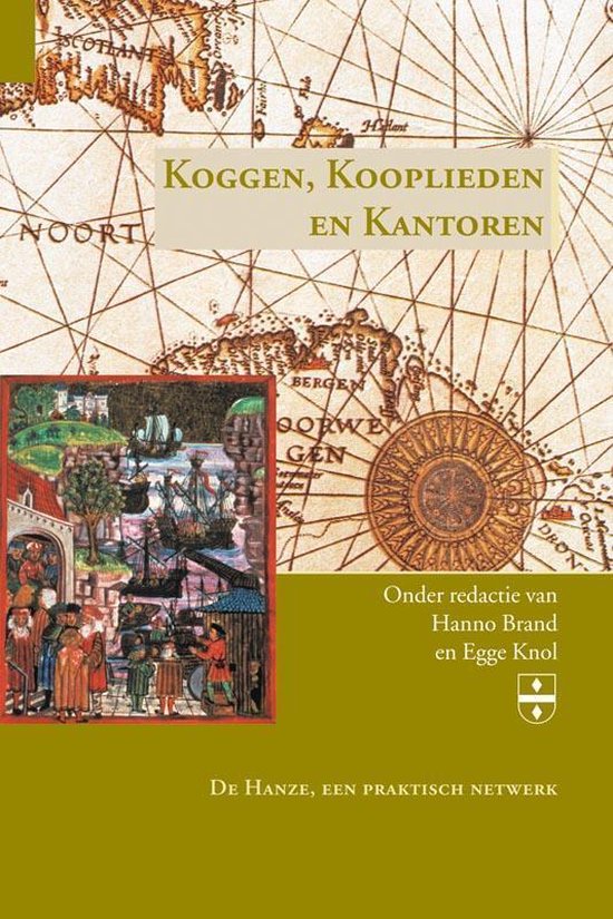 Omslag van Koggen, kooplieden en kantoren / de Hanze, een praktisch netwerk, tweedehands boek bij Boekhandel Bloks