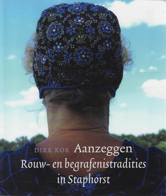 Omslag van Aanzeggen / rouw- en begrafenistradities in Staphorst, tweedehands boek bij Boekhandel Bloks