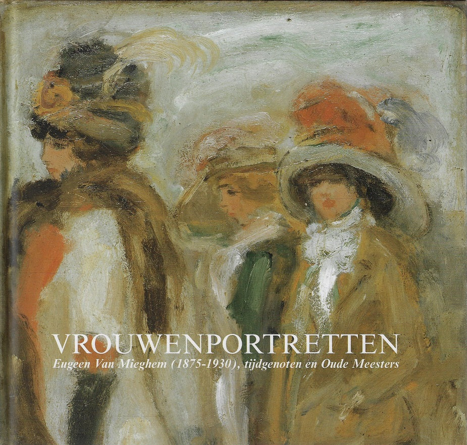 Omslag van Vrouwenportretten. Eugeen van Mieghem ( 1875-1930), tijdgenoten en oud, tweedehands boek bij Boekhandel Bloks