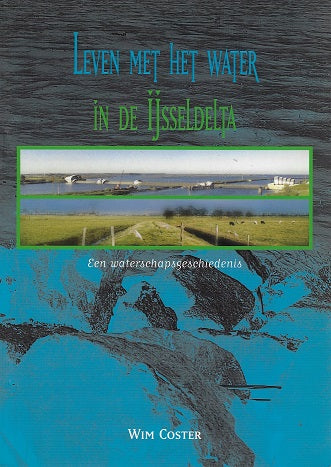 Omslag van Leven met het water in de IJsseldelta, tweedehands boek bij Boekhandel Bloks